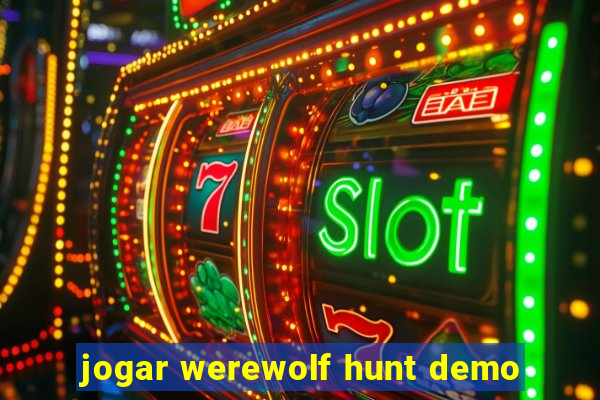 jogar werewolf hunt demo